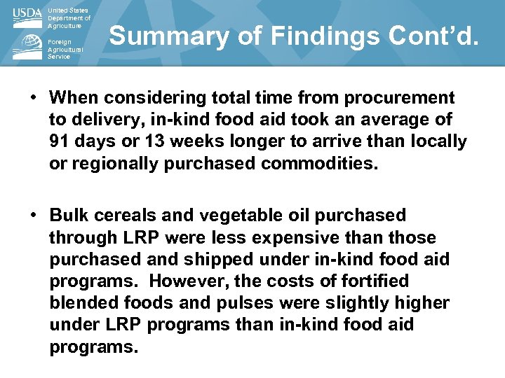 United States Department of Agriculture Foreign Agricultural Service Summary of Findings Cont’d. • When