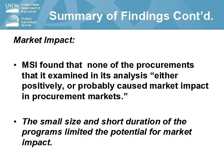 United States Department of Agriculture Foreign Agricultural Service Summary of Findings Cont’d. Market Impact: