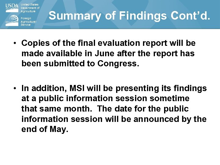 United States Department of Agriculture Foreign Agricultural Service Summary of Findings Cont’d. • Copies