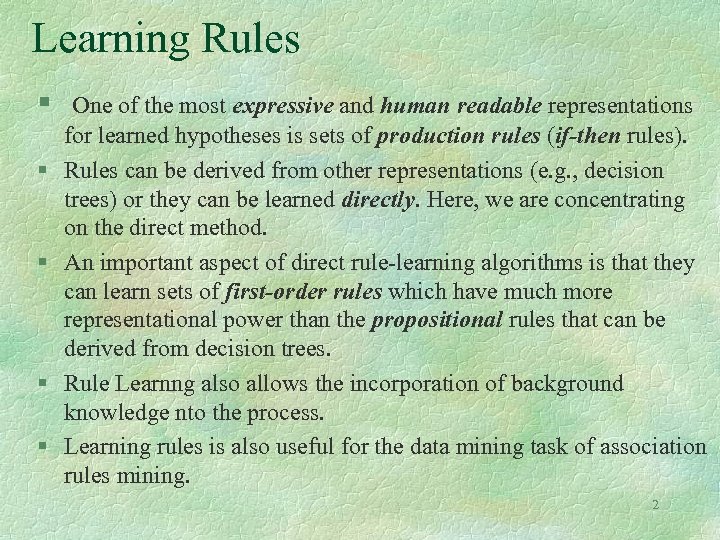 Learning Rules § § § One of the most expressive and human readable representations