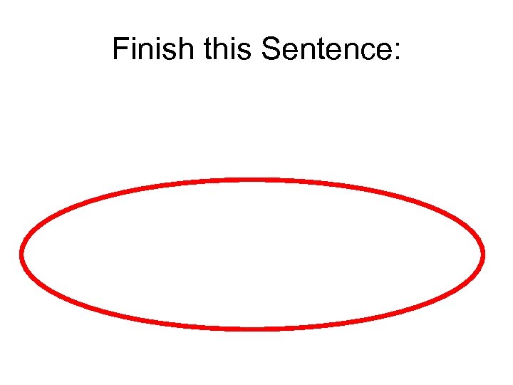 Finish this Sentence: 