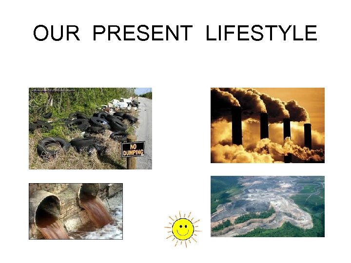 OUR PRESENT LIFESTYLE 