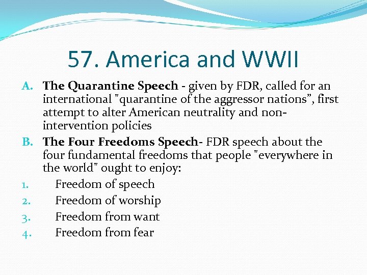 57. America and WWII A. The Quarantine Speech - given by FDR, called for