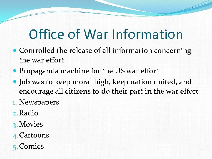 Office of War Information Controlled the release of all information concerning the war effort