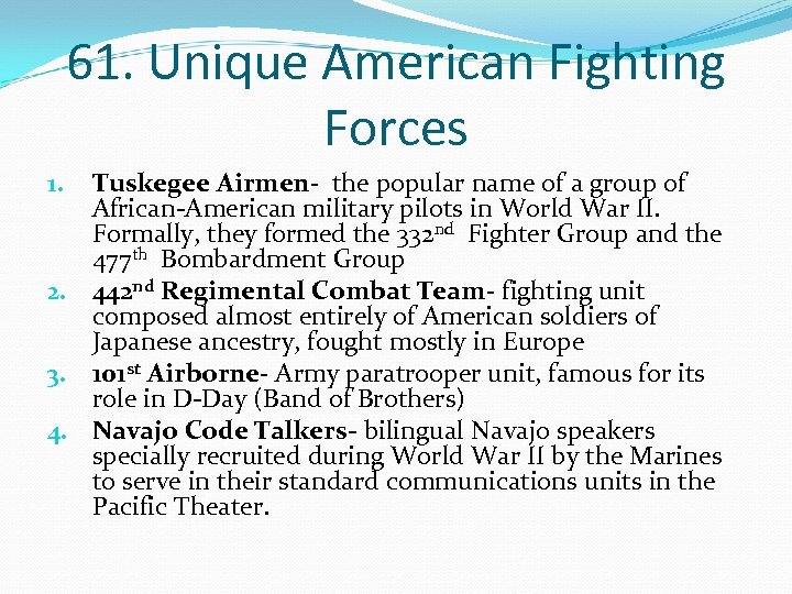 61. Unique American Fighting Forces Tuskegee Airmen- the popular name of a group of