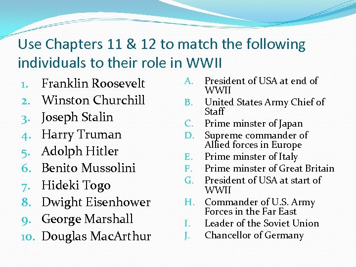 Use Chapters 11 & 12 to match the following individuals to their role in