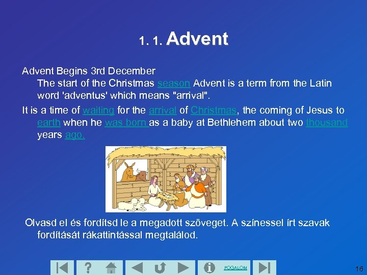 1. 1. Advent Begins 3 rd December The start of the Christmas season Advent