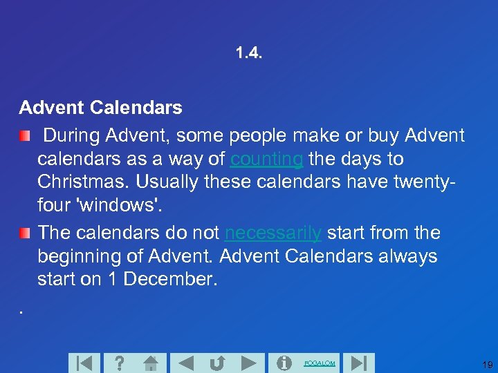 1. 4. Advent Calendars During Advent, some people make or buy Advent calendars as