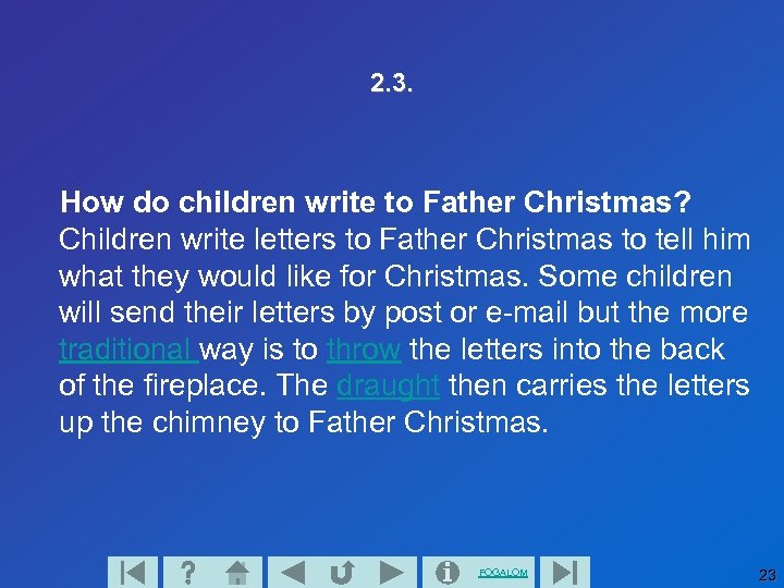 2. 3. How do children write to Father Christmas? Children write letters to Father