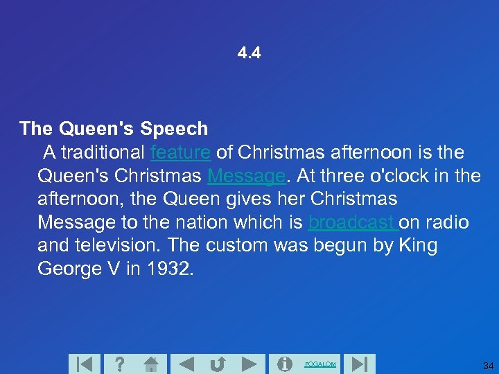 4. 4 The Queen's Speech A traditional feature of Christmas afternoon is the Queen's