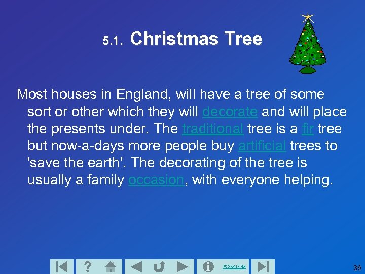 5. 1. Christmas Tree Most houses in England, will have a tree of some