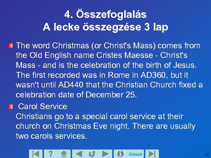 4. Összefoglalás A lecke összegzése 3 lap The word Christmas (or Christ's Mass) comes