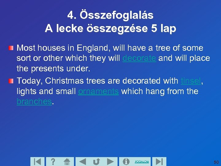 4. Összefoglalás A lecke összegzése 5 lap Most houses in England, will have a