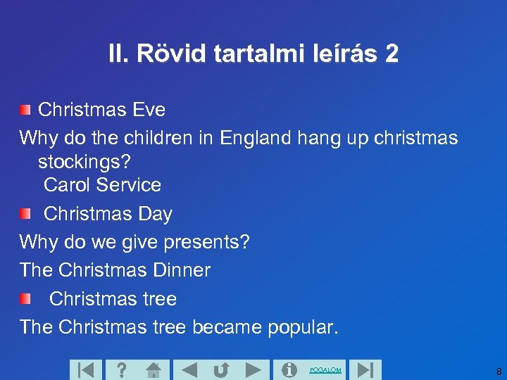 II. Rövid tartalmi leírás 2 Christmas Eve Why do the children in England hang