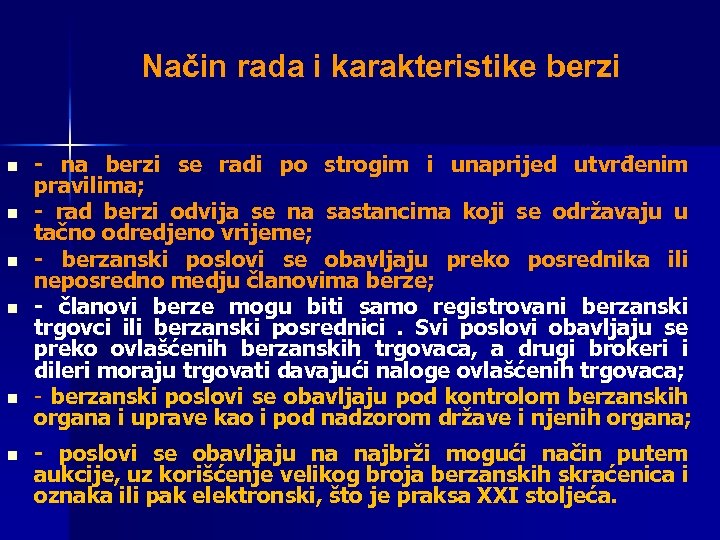 Način rada i karakteristike berzi n n n - na berzi se radi po