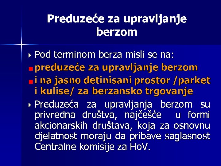 Preduzeće za upravljanje berzom Pod terminom berza misli se na: preduzeće za upravljanje berzom