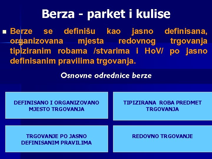 Berza - parket i kulise n Berze se definišu kao jasno definisana, organizovana mjesta