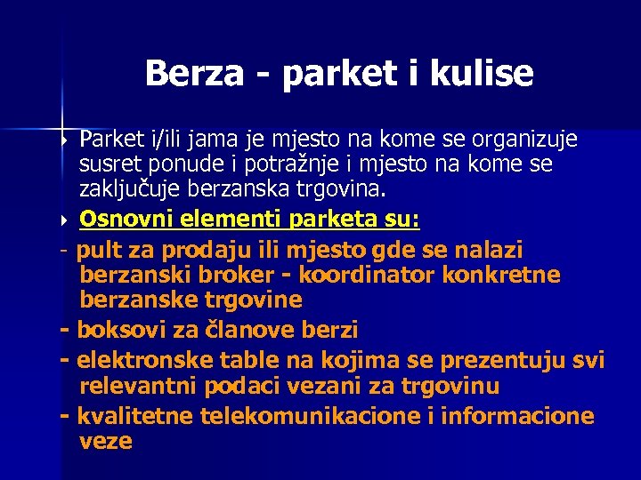 Berza - parket i kulise Parket i/ili jama je mjesto na kome se organizuje