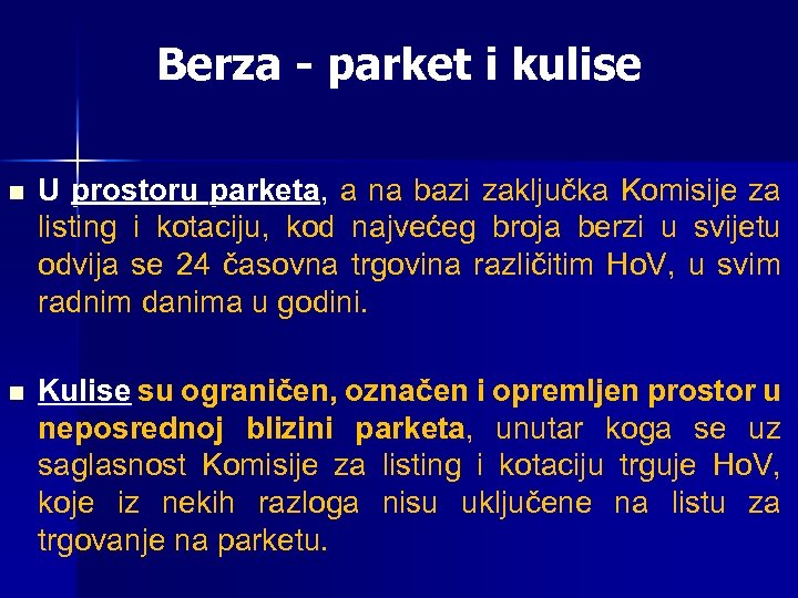 Berza - parket i kulise n U prostoru parketa, a na bazi zaključka Komisije