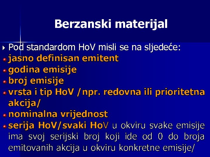 Berzanski materijal Pod standardom Ho. V misli se na sljedeće: jasno definisan emitent godina