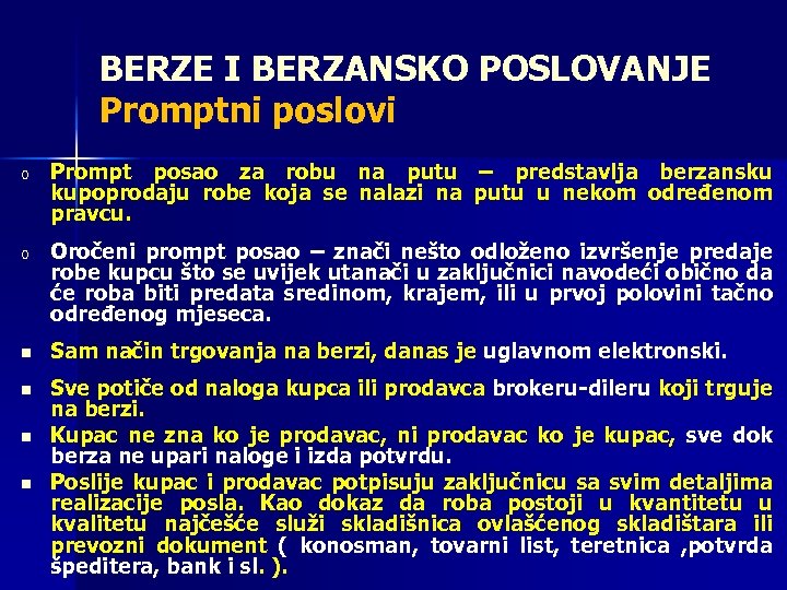 BERZE I BERZANSKO POSLOVANJE Promptni poslovi o Prompt posao za robu na putu –
