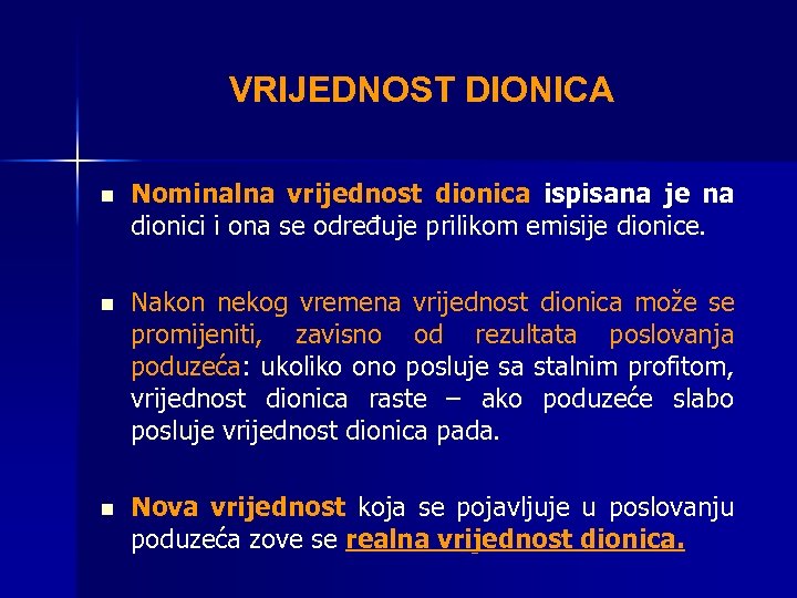 VRIJEDNOST DIONICA n Nominalna vrijednost dionica ispisana je na dionici i ona se određuje