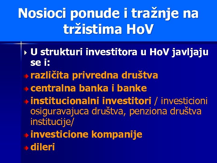 Nosioci ponude i tražnje na tržistima Ho. V U strukturi investitora u Ho. V