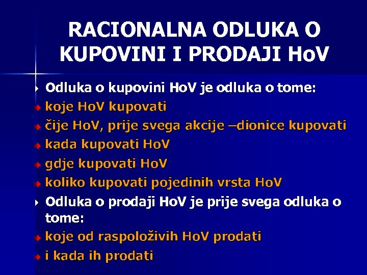 RACIONALNA ODLUKA O KUPOVINI I PRODAJI Ho. V Odluka o kupovini Ho. V je