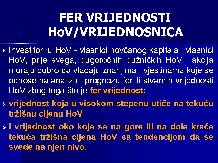 FER VRIJEDNOSTI Ho. V/VRIJEDNOSNICA Investitori u Ho. V - vlasnici novčanog kapitala i vlasnici