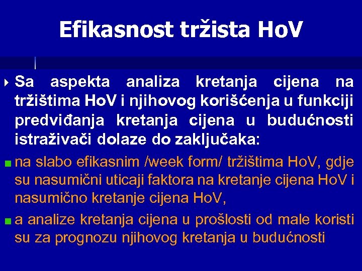 Efikasnost tržista Ho. V Sa aspekta analiza kretanja cijena na tržištima Ho. V i