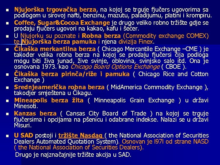 n n n n Njujorška trgovačka berza, na kojoj se trguje fjučers ugovorima sa