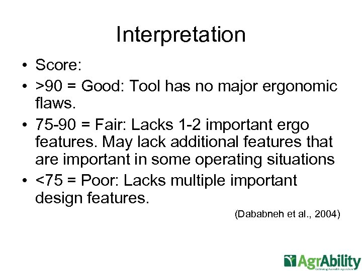 Interpretation • Score: • >90 = Good: Tool has no major ergonomic flaws. •