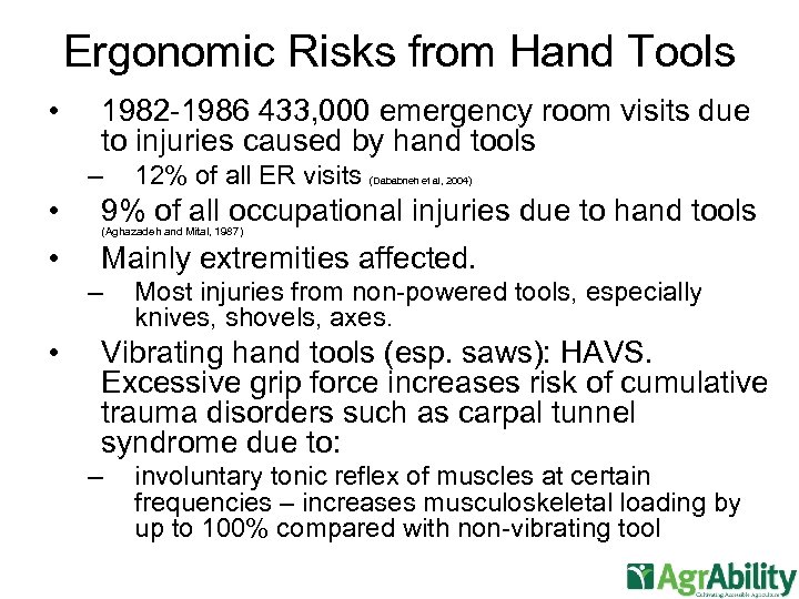 Ergonomic Risks from Hand Tools • 1982 -1986 433, 000 emergency room visits due