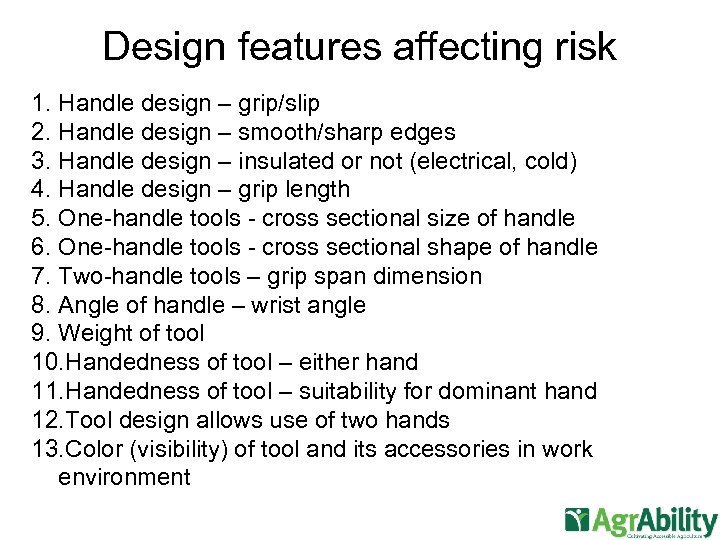 Design features affecting risk 1. Handle design – grip/slip 2. Handle design – smooth/sharp