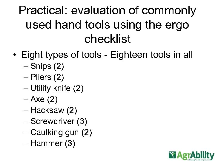 Practical: evaluation of commonly used hand tools using the ergo checklist • Eight types