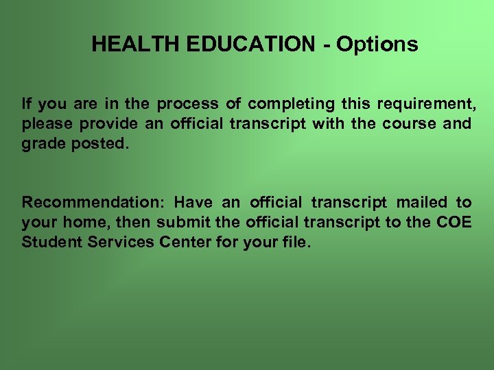 HEALTH EDUCATION - Options If you are in the process of completing this requirement,