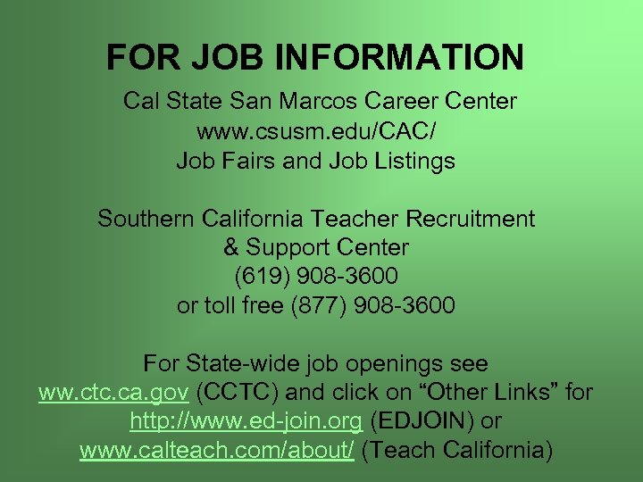 FOR JOB INFORMATION Cal State San Marcos Career Center www. csusm. edu/CAC/ Job Fairs