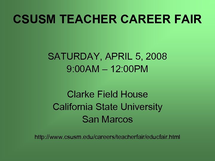 CSUSM TEACHER CAREER FAIR SATURDAY, APRIL 5, 2008 9: 00 AM – 12: 00