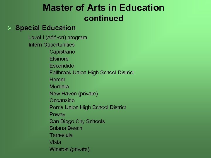 Master of Arts in Education continued Ø Special Education Level I (Add-on) program Intern