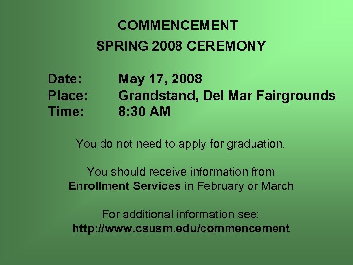 COMMENCEMENT SPRING 2008 CEREMONY Date: Place: Time: May 17, 2008 Grandstand, Del Mar Fairgrounds