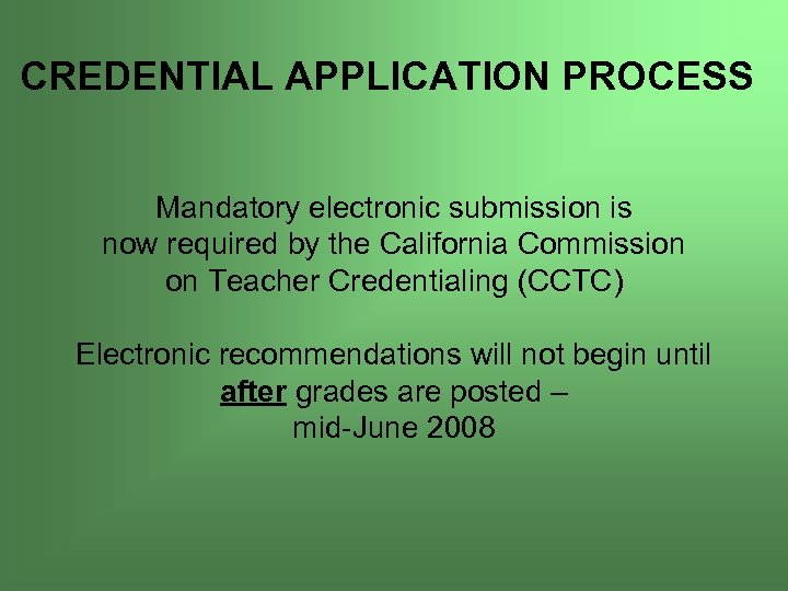 CREDENTIAL APPLICATION PROCESS Mandatory electronic submission is now required by the California Commission on