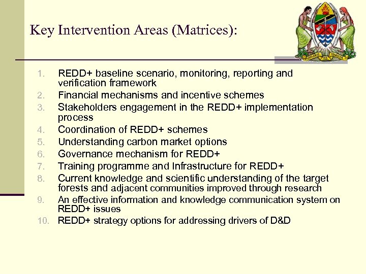 Key Intervention Areas (Matrices): 1. 2. 3. 4. 5. 6. 7. 8. REDD+ baseline