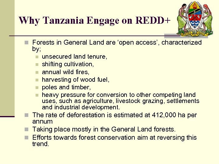 Why Tanzania Engage on REDD+ n Forests in General Land are ‘open access’, characterized