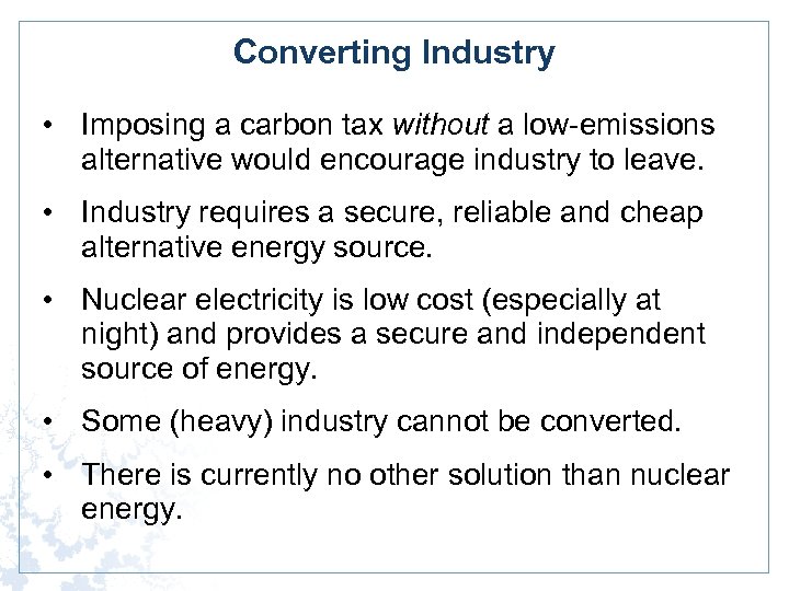 Converting Industry • Imposing a carbon tax without a low-emissions alternative would encourage industry