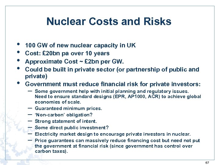 Nuclear Costs and Risks • • • 100 GW of new nuclear capacity in