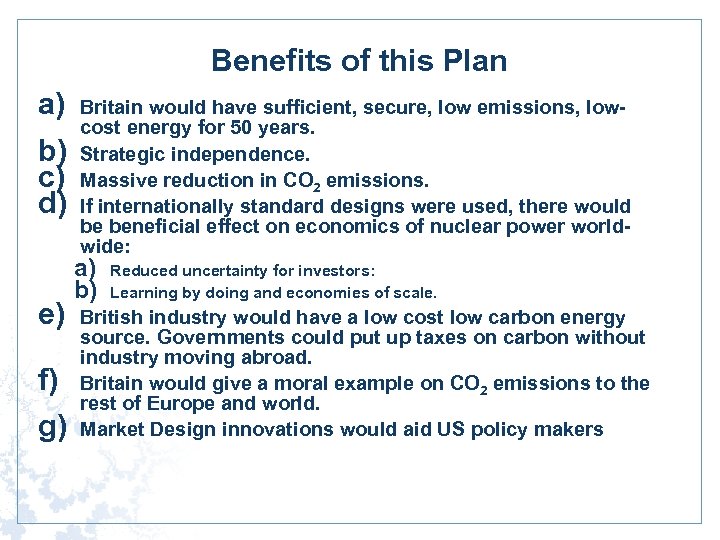 Benefits of this Plan a) b) c) d) e) f) g) Britain would have