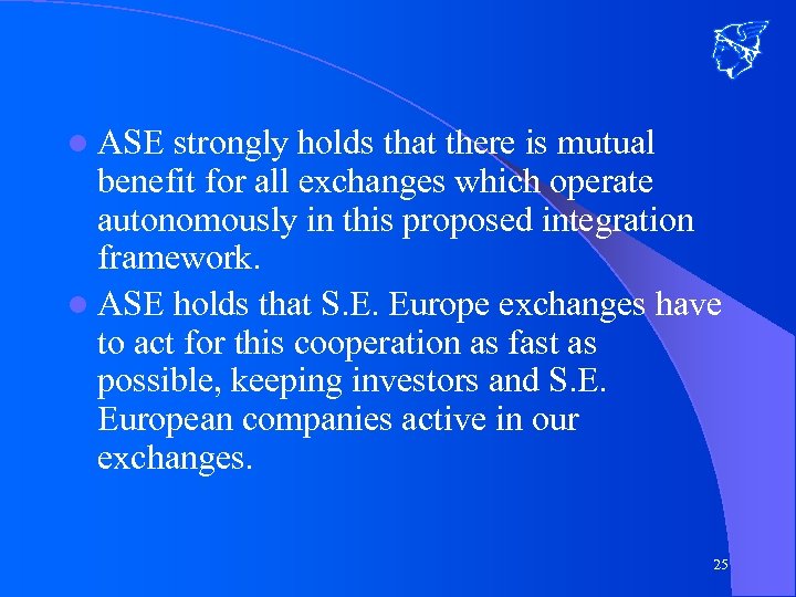l ASE strongly holds that there is mutual benefit for all exchanges which operate