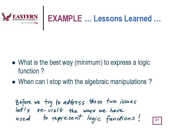 EXAMPLE … Lessons Learned … l l What is the best way (minimum) to