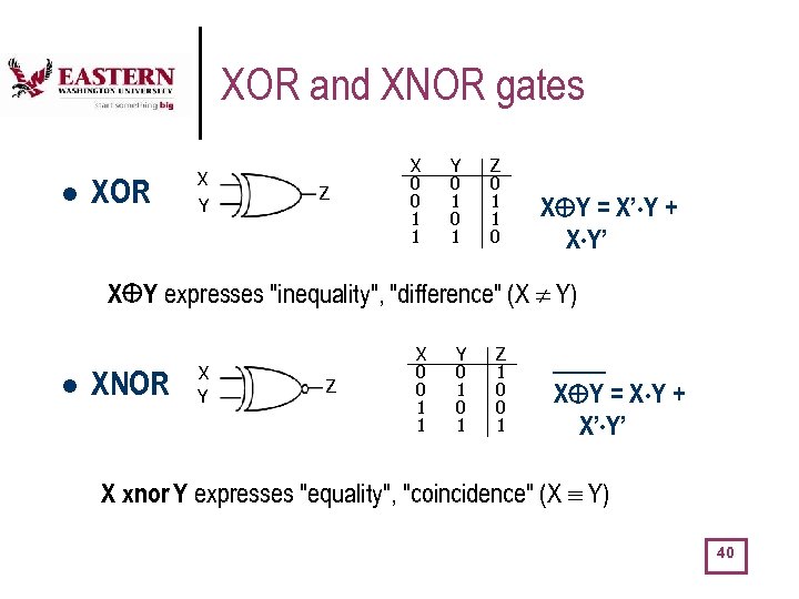 XOR and XNOR gates l XOR X Y Z X 0 0 1 1