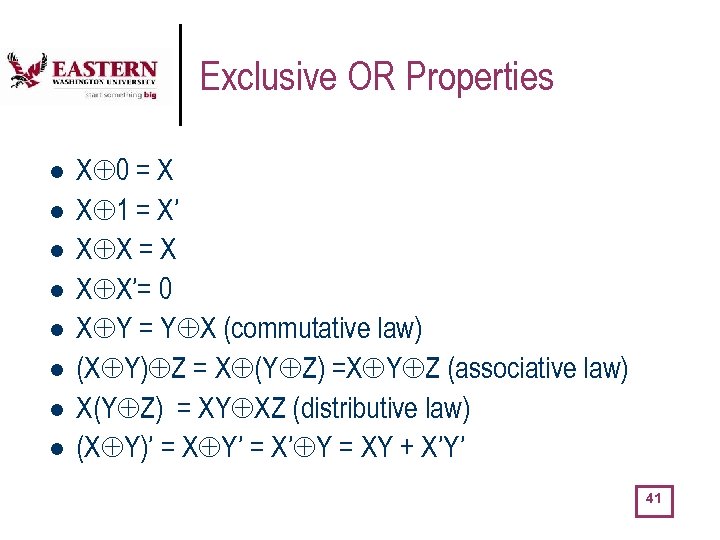 Exclusive OR Properties l l l l X 0 = X X 1 =